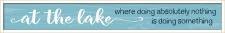 At The Lake Where Doing Absolutely Framed Wall Sign