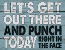 Punch today in the face Fun Block