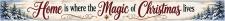 Home Is Where The Magic Of Christmas Lives Shelf Sitter